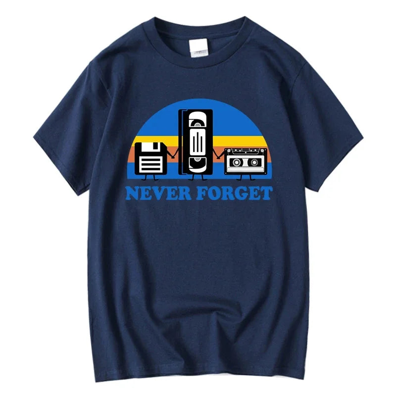 Never Forget Sarcastic Graphic Music Funny Printed 100% Cotton T-Shirt Men Loose Male Tshirt Casual Breathable Short Sleeve