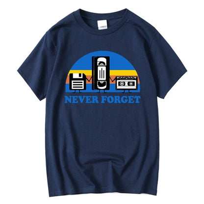 Never Forget Sarcastic Graphic Music Funny Printed 100% Cotton T-Shirt Men Loose Male Tshirt Casual Breathable Short Sleeve