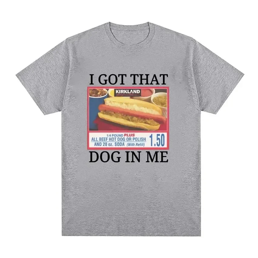 I Got That Dog in Me Costco Graphic T Shirt Funny Kirkland Hot Dog Meme Tee Shirt Men Women's Vintage Style Short Sleeve T-shirt