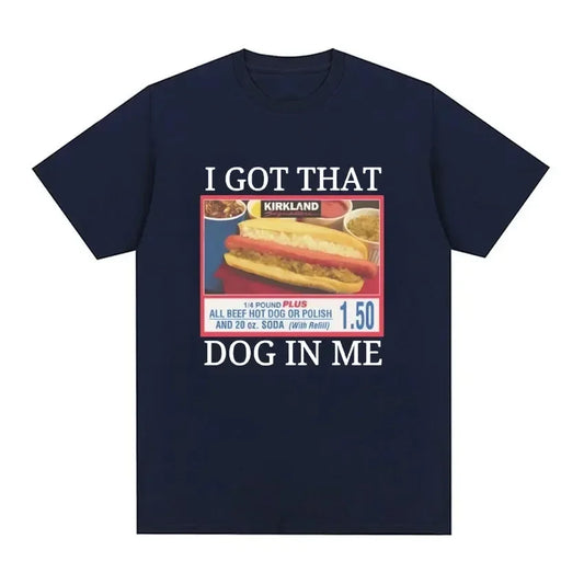 I Got That Dog in Me Costco Graphic T Shirt Funny Kirkland Hot Dog Meme Tee Shirt Men Women's Vintage Style Short Sleeve T-shirt