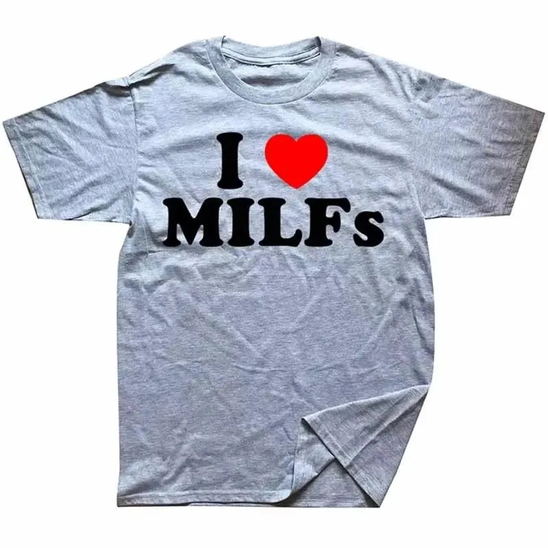 Funny I Love MILFs Heart T Shirts Graphic Streetwear Short Sleeve Birthday Gifts Summer Style T-shirt Mens Summer T Shirt