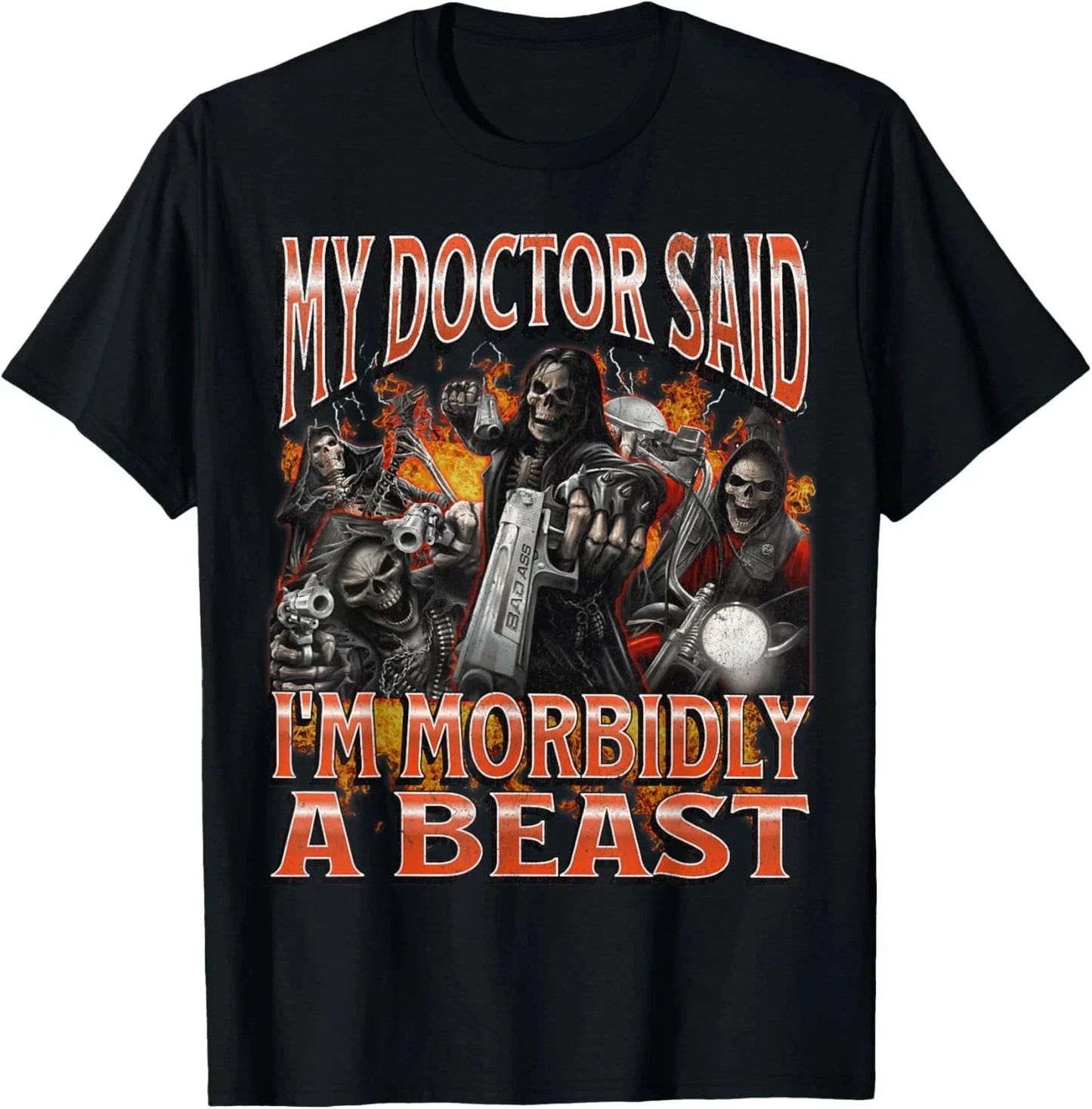 My Doctor Said I'm Morbidly A Beast Printed Comfortable and Soft Fashionable Tendy Funny Women Casual Tshirt Clothing
