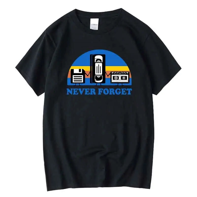 Never Forget Sarcastic Graphic Music Funny Printed 100% Cotton T-Shirt Men Loose Male Tshirt Casual Breathable Short Sleeve