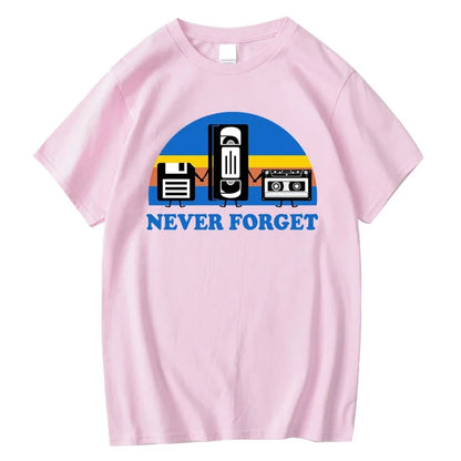 Never Forget Sarcastic Graphic Music Funny Printed 100% Cotton T-Shirt Men Loose Male Tshirt Casual Breathable Short Sleeve