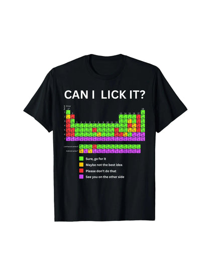 Funny "Can I Lick It?" Periodic Table Graphic T-Shirt for Adults - 100% Cotton Crew Neck Tee with Humorous Chemistry Design