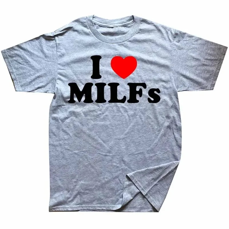 Funny I Love MILFs Heart T Shirts Graphic Streetwear Short Sleeve Birthday Gifts Summer Style T-shirt Mens Summer T Shirt