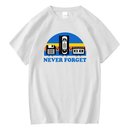 Never Forget Sarcastic Graphic Music Funny Printed 100% Cotton T-Shirt Men Loose Male Tshirt Casual Breathable Short Sleeve
