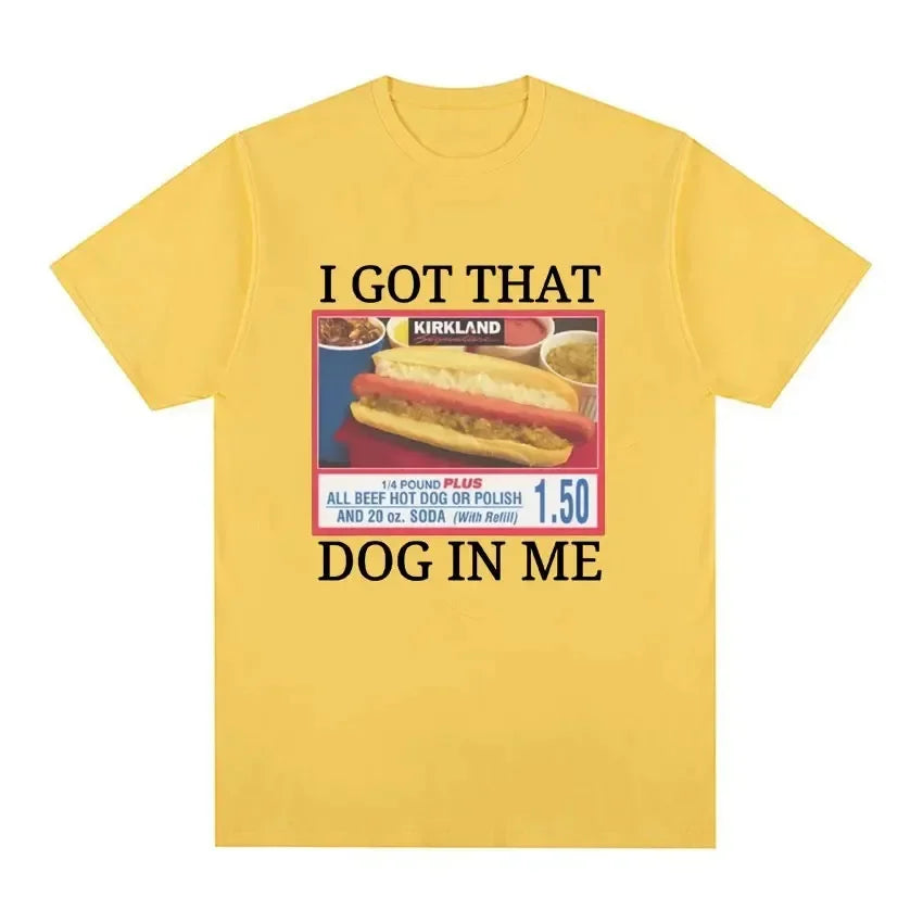 I Got That Dog in Me Costco Graphic T Shirt Funny Kirkland Hot Dog Meme Tee Shirt Men Women's Vintage Style Short Sleeve T-shirt