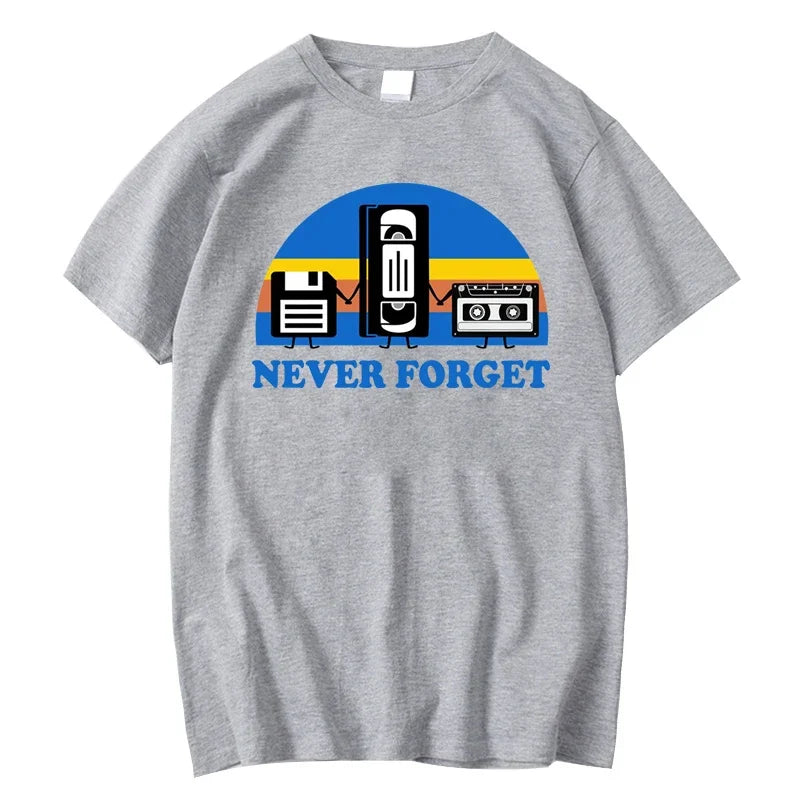 Never Forget Sarcastic Graphic Music Funny Printed 100% Cotton T-Shirt Men Loose Male Tshirt Casual Breathable Short Sleeve