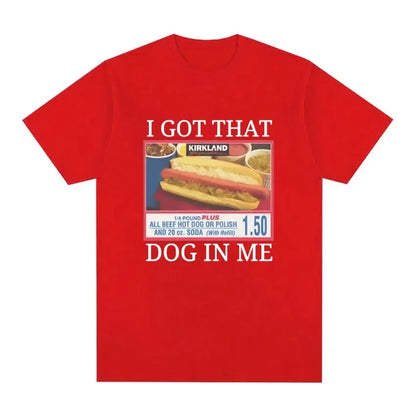 I Got That Dog in Me Costco Graphic T Shirt Funny Kirkland Hot Dog Meme Tee Shirt Men Women's Vintage Style Short Sleeve T-shirt