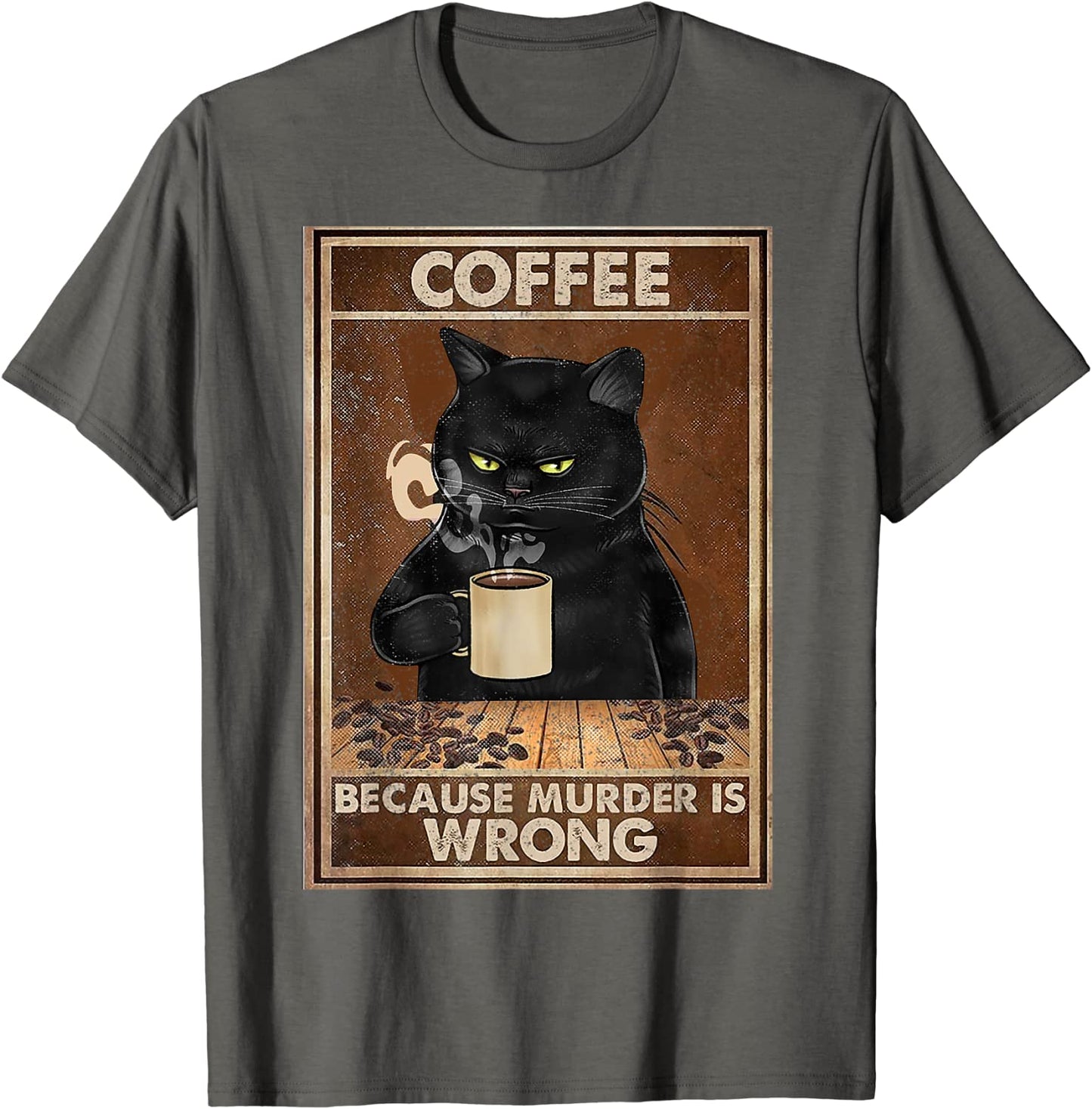 Coffee Because Murder Is Wrong Black Cat Drinks Coffee Funny T-Shirt