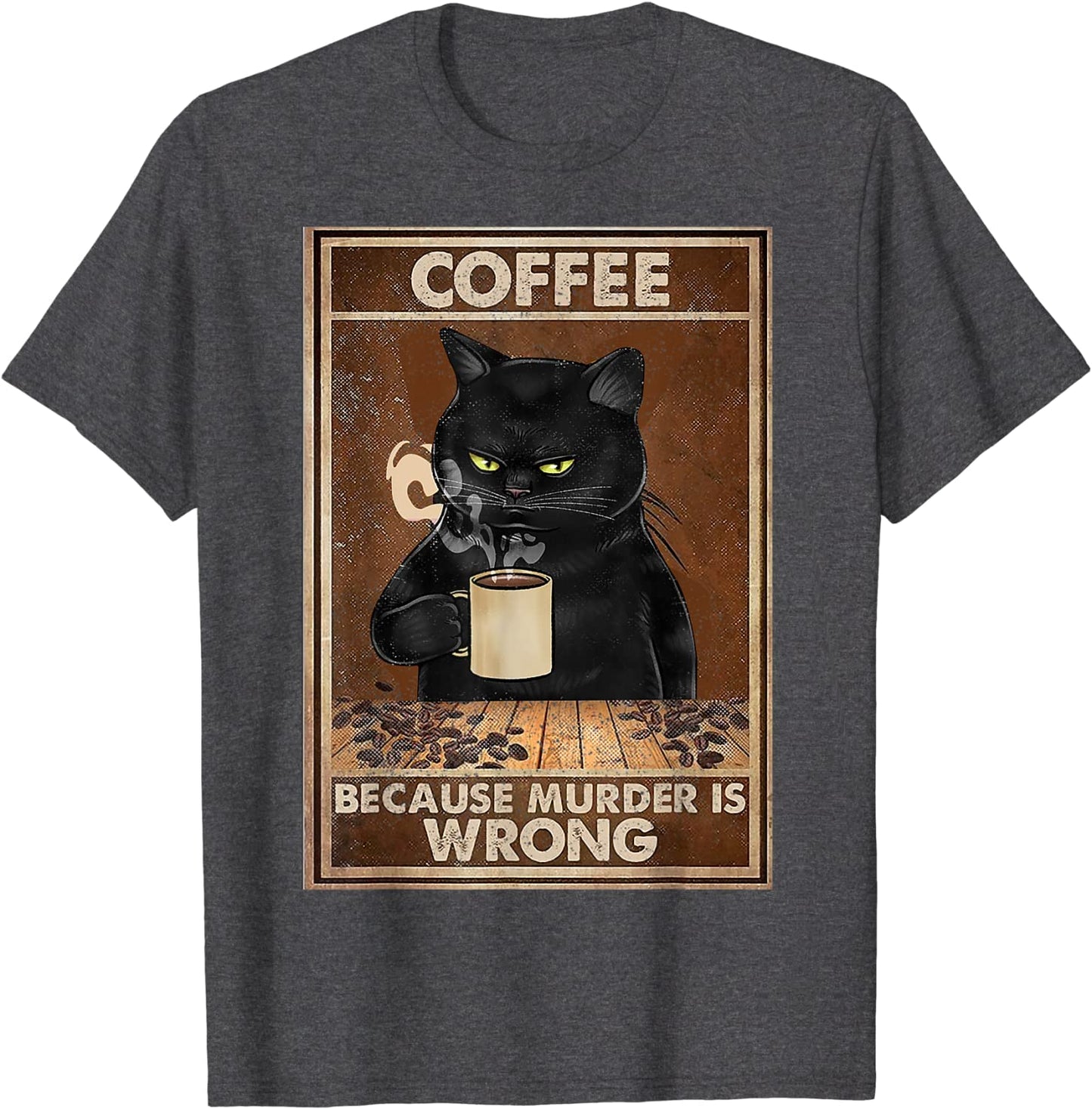 Coffee Because Murder Is Wrong Black Cat Drinks Coffee Funny T-Shirt