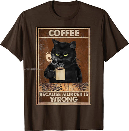 Coffee Because Murder Is Wrong Black Cat Drinks Coffee Funny T-Shirt